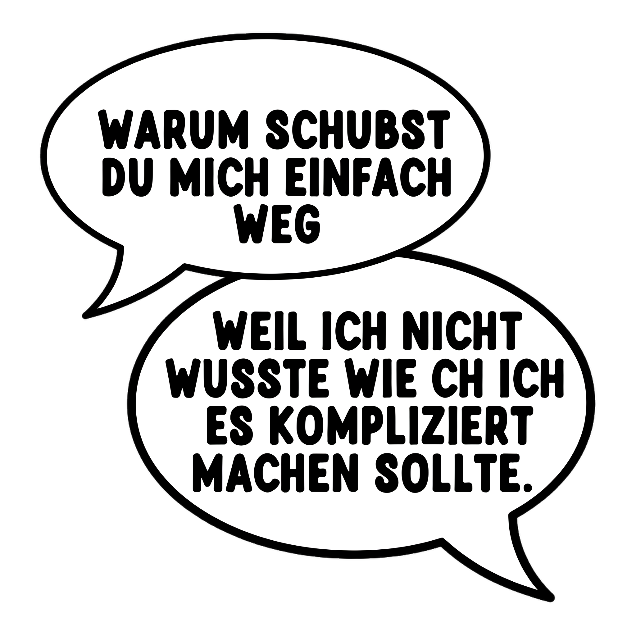 Warum schubst du mich einfach weg?!